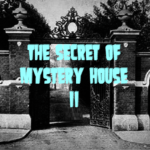 The Secret of Mystery House 2