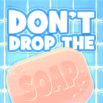 Don’t Drop the Soap
