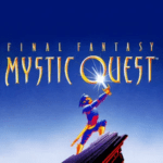 Final Fantasy – Mystic Quest